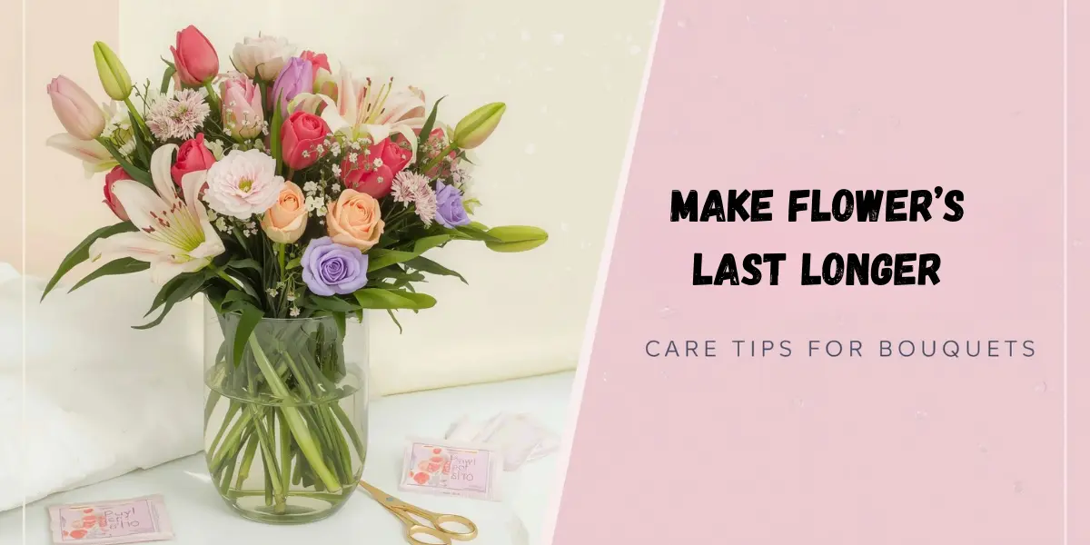 Make Flowers last Longer